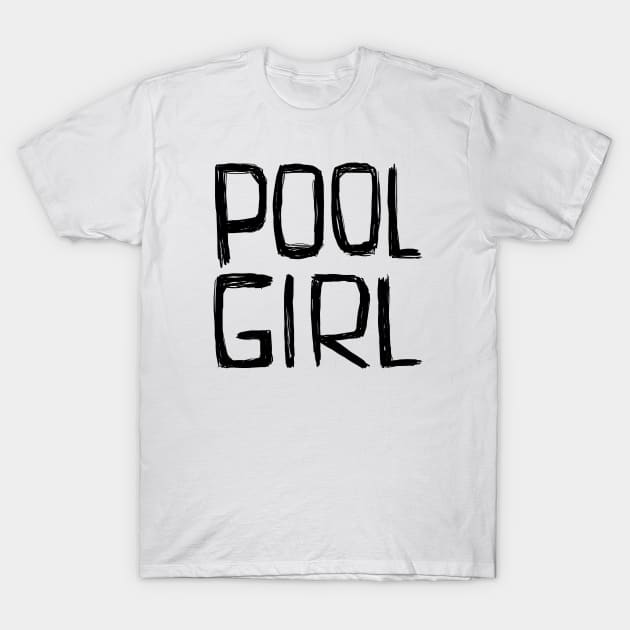 Poogirl, Pool Girl T-Shirt by badlydrawnbabe